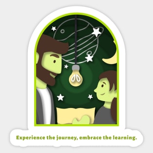 Experience the journey, embrace the learning. - Experiential Learning Sticker